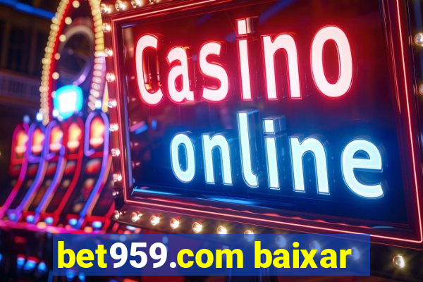 bet959.com baixar