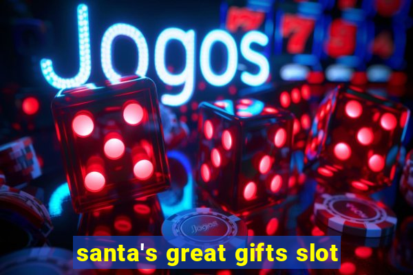 santa's great gifts slot