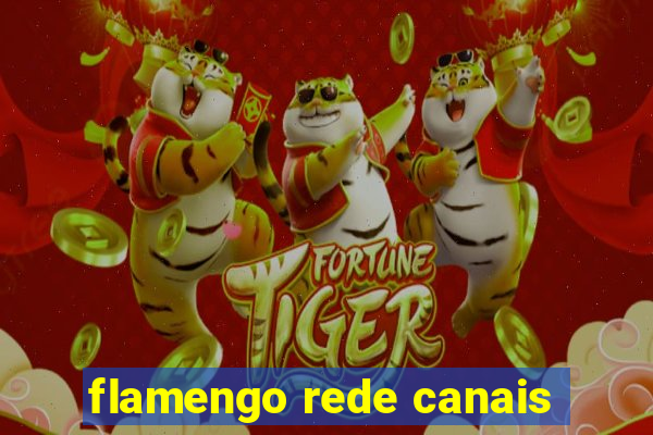 flamengo rede canais