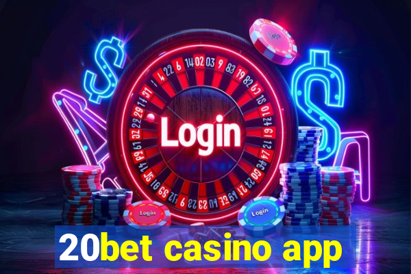 20bet casino app