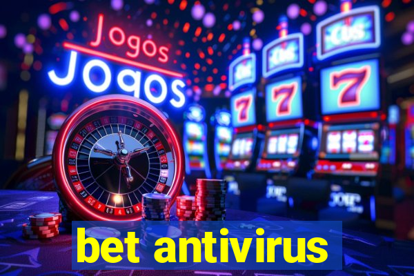 bet antivirus