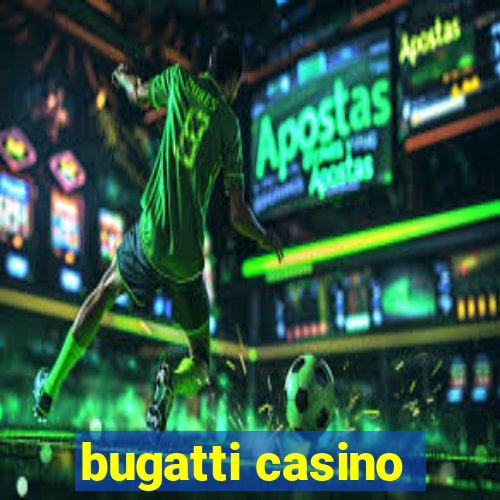 bugatti casino