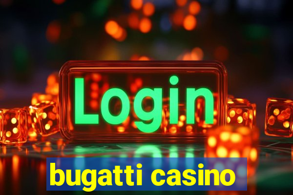 bugatti casino