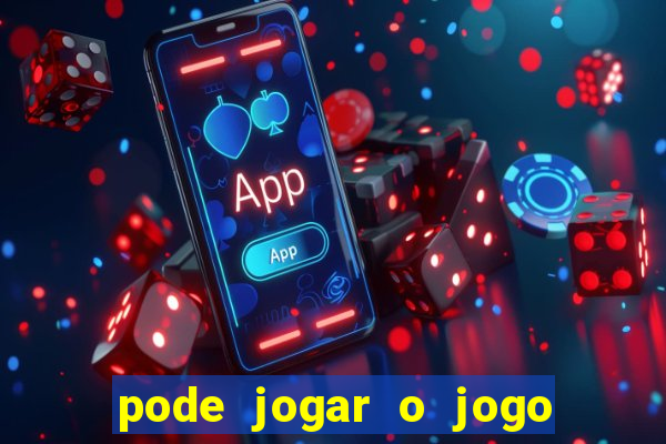 pode jogar o jogo do tigrinho