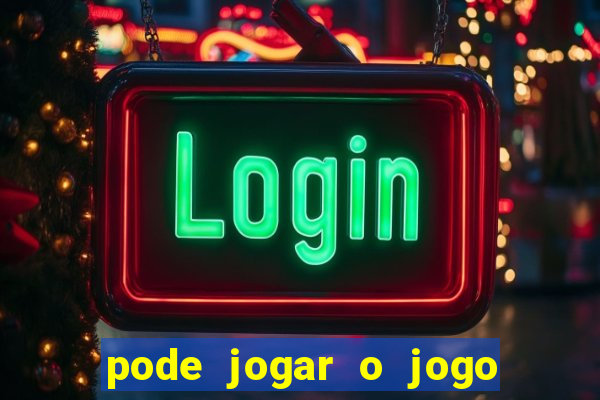 pode jogar o jogo do tigrinho