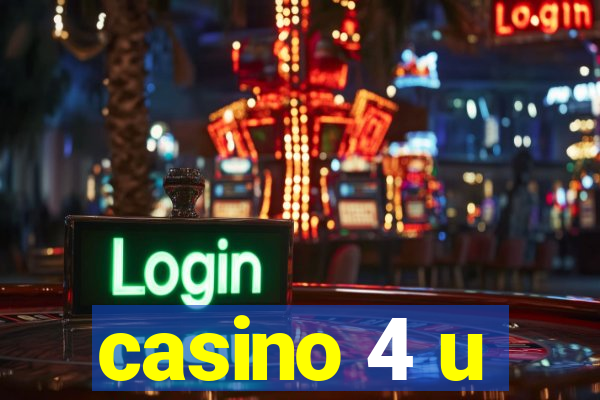 casino 4 u