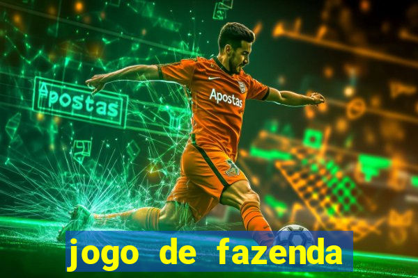 jogo de fazenda que ganha dinheiro de verdade