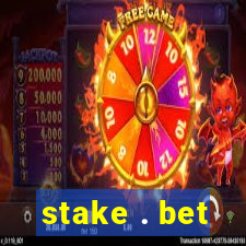 stake . bet