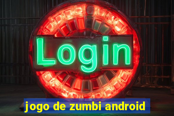 jogo de zumbi android