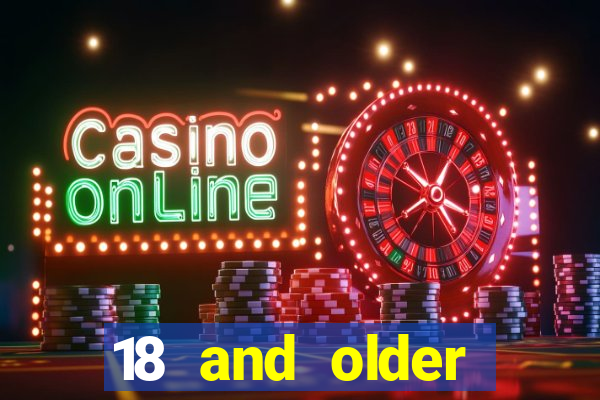 18 and older casino near me