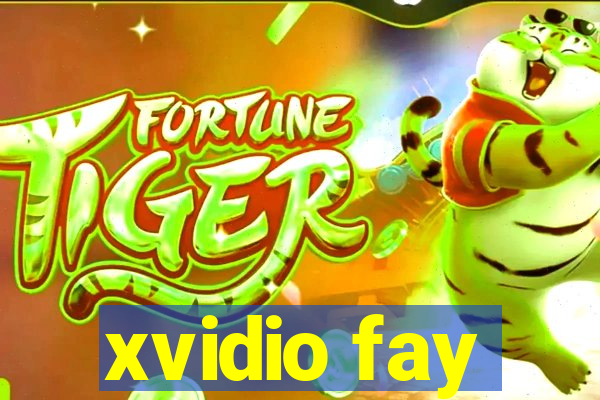 xvidio fay