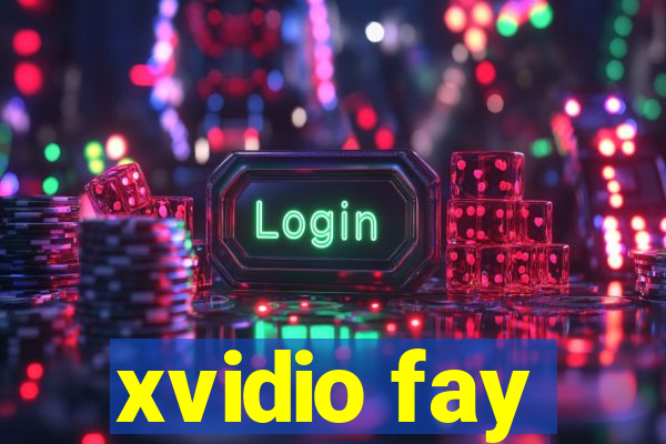 xvidio fay