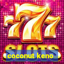 coconut keno