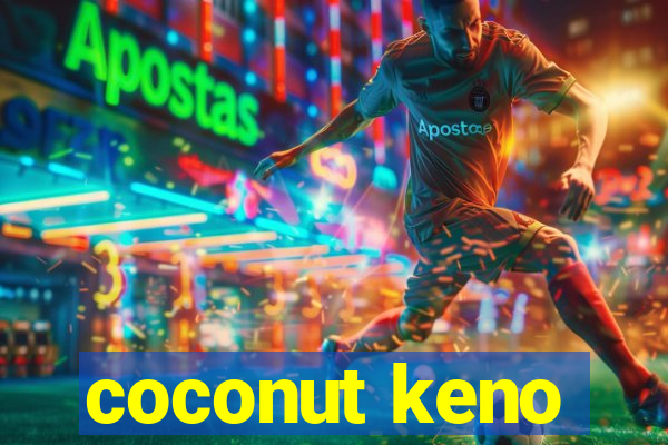 coconut keno