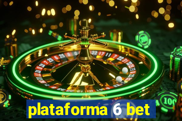 plataforma 6 bet