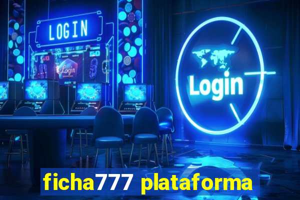 ficha777 plataforma