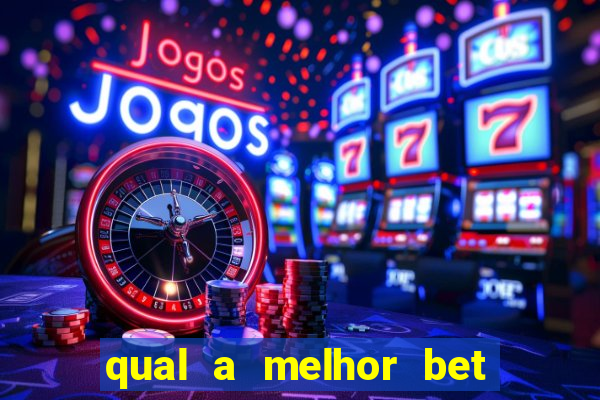 qual a melhor bet para jogar