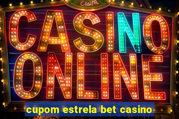 cupom estrela bet casino