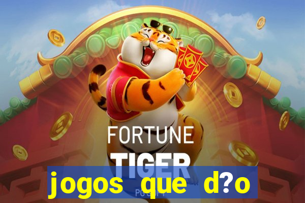 jogos que d?o dinheiro de verdade sem precisar depositar