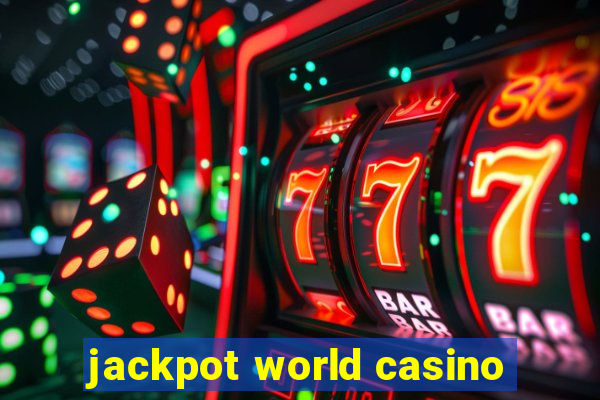 jackpot world casino