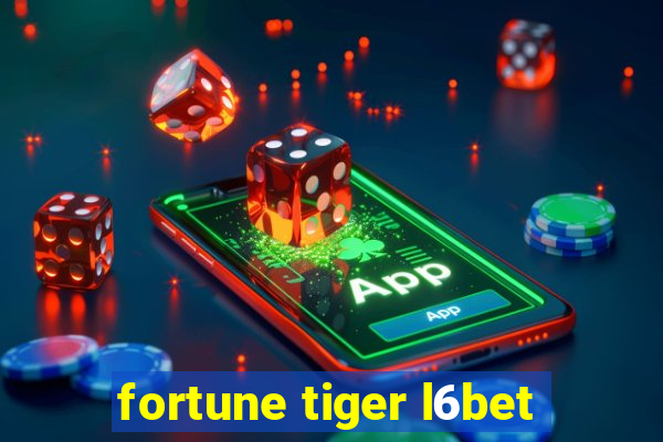 fortune tiger l6bet