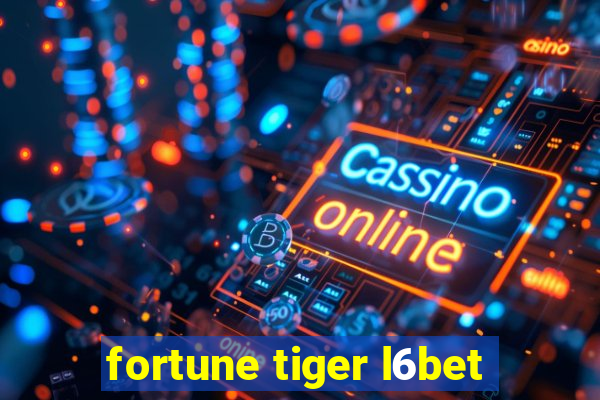 fortune tiger l6bet