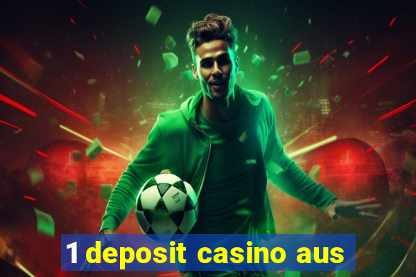 1 deposit casino aus