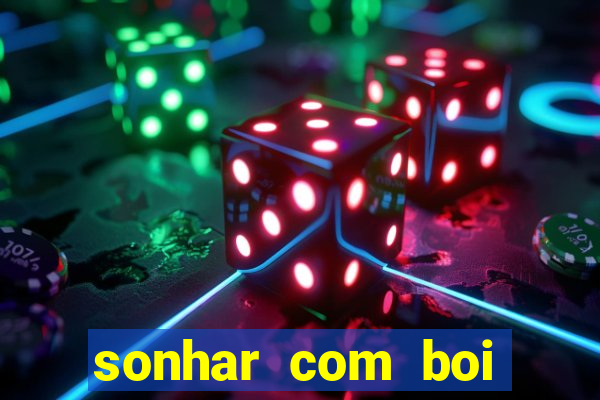 sonhar com boi branco jogo do bicho