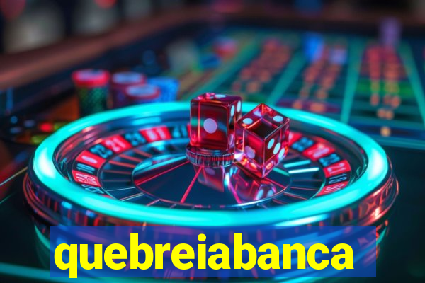 quebreiabanca