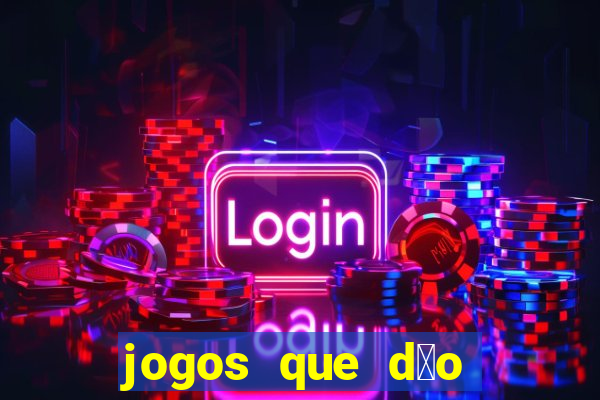 jogos que d茫o bonus no cadastro