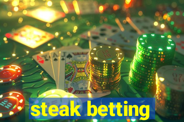 steak betting