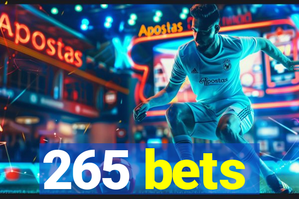 265 bets