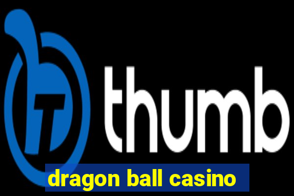 dragon ball casino