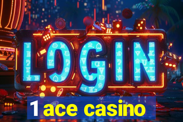 1 ace casino