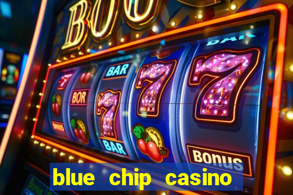 blue chip casino and spa