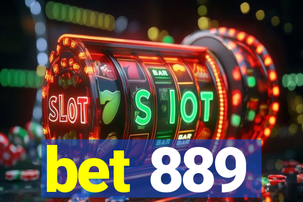 bet 889