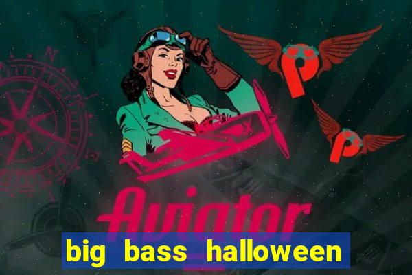 big bass halloween demo slot