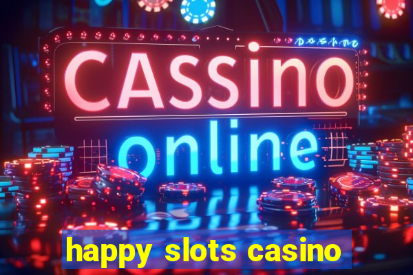 happy slots casino