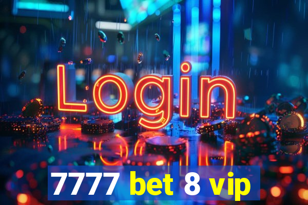 7777 bet 8 vip