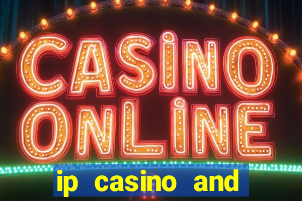 ip casino and resort in biloxi mississippi