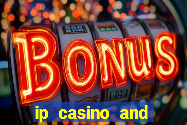 ip casino and resort in biloxi mississippi