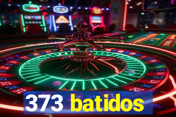 373 batidos