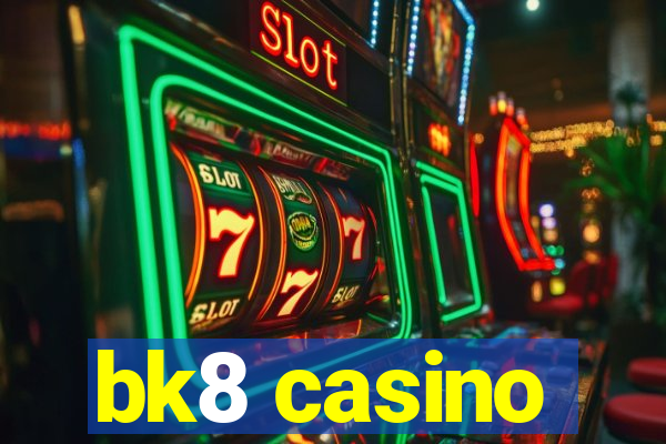 bk8 casino