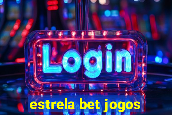 estrela bet jogos