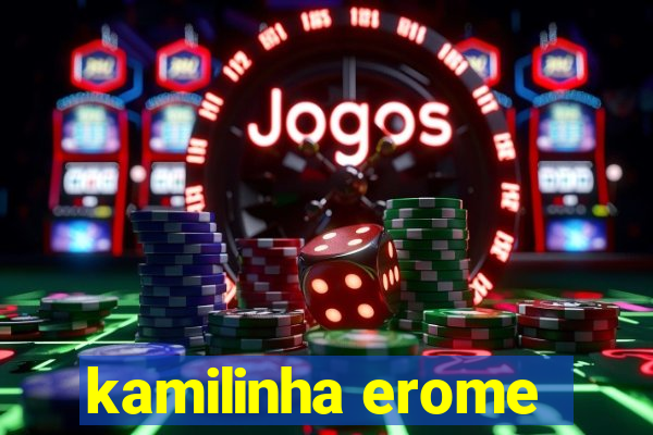 kamilinha erome