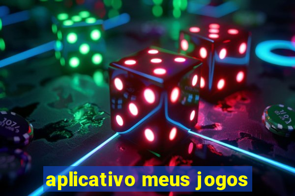 aplicativo meus jogos