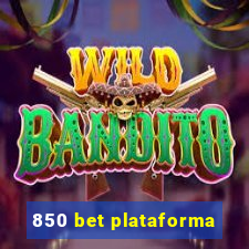 850 bet plataforma