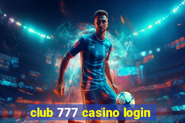 club 777 casino login