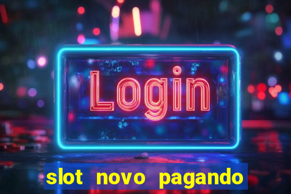 slot novo pagando no cadastro