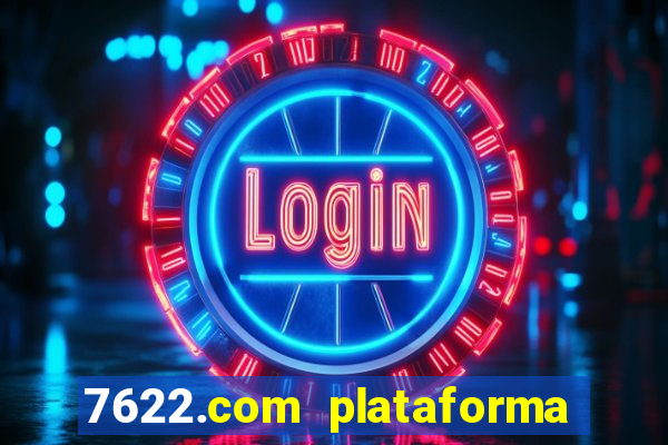 7622.com plataforma de jogos